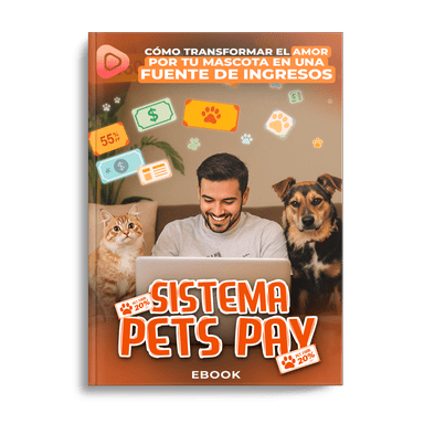 Guía Pets Pay: Crea, Automatiza y Escala tu Negocio Digital Promoviendo el Bienestar Animal