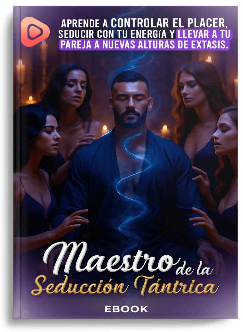MAESTRO DE LA SEDUCCIÓN TÁNTRICA: Intimidad y Conexión Consciente