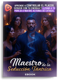 MAESTRO DE LA SEDUCCIÓN TÁNTRICA: Intimidad y Conexión Consciente