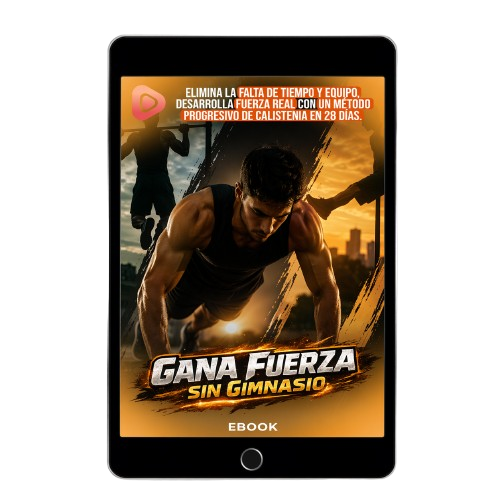GANA FUERZA SIN GIMNASIO: Sistema de 28 Días con tu Propio Peso
