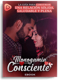 MONOGAMIA CONSCIENTE: La Guía para Construir una Relación Sólida, Saludable y Plena
