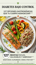 Diabetes Bajo Control: 127 Opciones Gastronómicas que tu Cuerpo Agradecerá