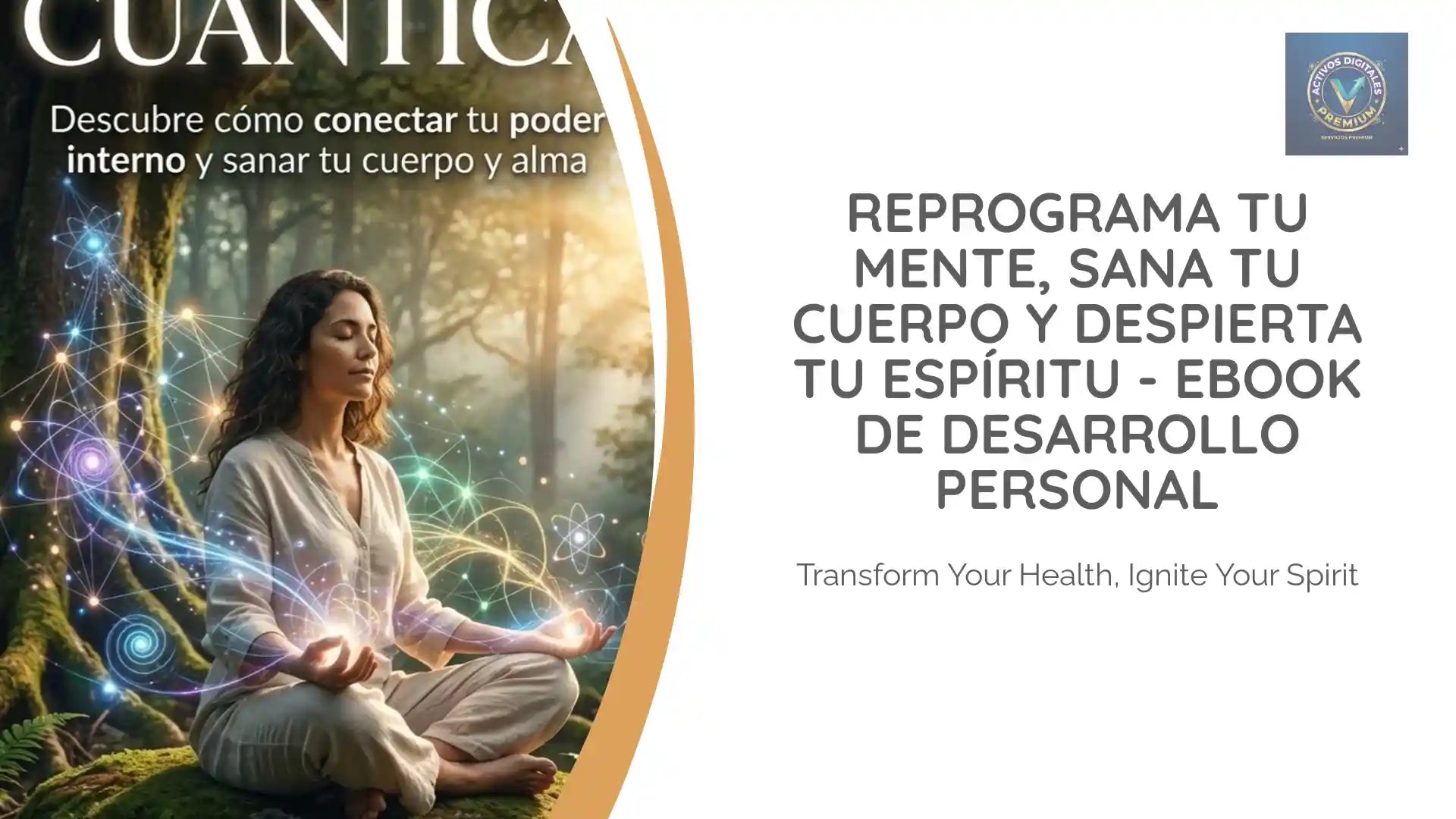 Reprograma tu Mente, Sana tu Cuerpo y Despierta tu Esp&iacute;ritu - Ebook de Desarrollo Personal by@Outfy